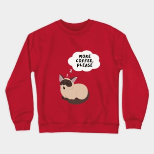 more coffee please, sleepy cat Crewneck Sweatshirt